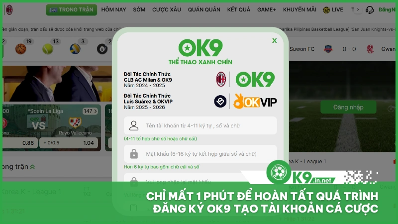 Chỉ mất 1 phút để hoàn tất quá trình đăng ký ok9 tạo tài khoản cá cược