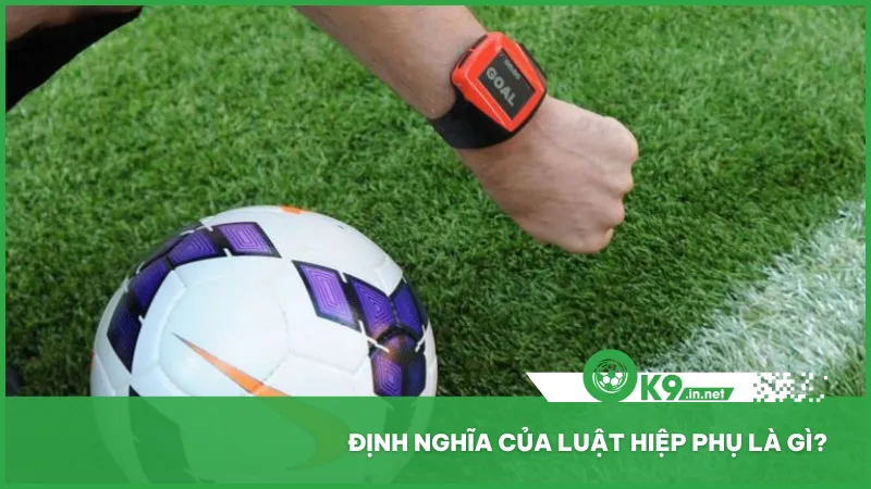 Luật hiệp phụ là gì? Nó là thời gian thi đấu thêm 30 phút để xác định đội thắng trong các trận đấu loại trực tiếp