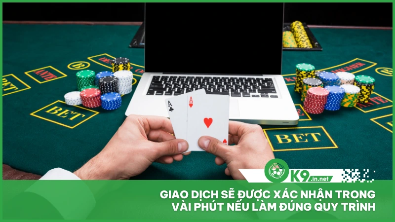 Nạp Tiền OK9 4 Giao dịch sẽ được xác nhận trong vài phút nếu làm đúng quy trình