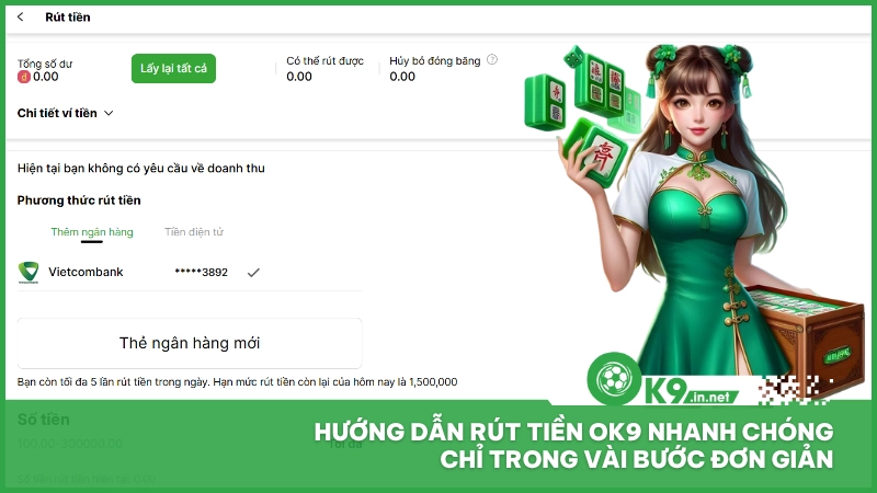 Hướng dẫn rút tiền ok9 nhanh chóng chỉ trong vài bước đơn giản