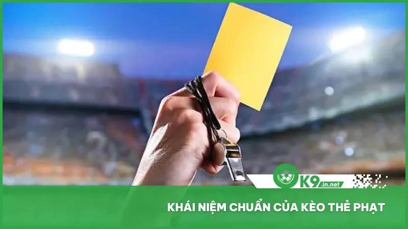 Kèo thẻ phạt dựa trên dự đoán số lượng thẻ vàng, thẻ đỏ hoặc đội/cầu thủ nhận thẻ