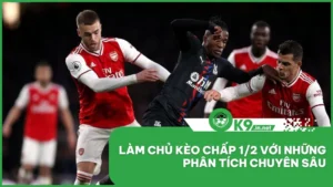 Làm Chủ Kèo Chấp 1/2 Với Những Phân Tích Chuyên Sâu