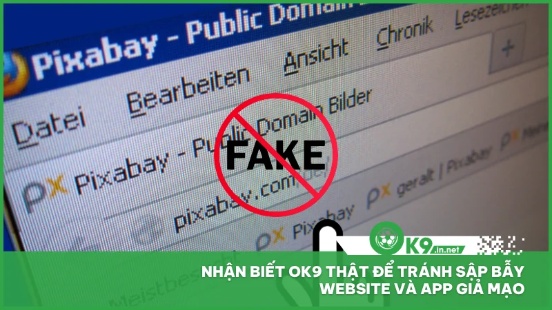 Nhận biết ok9 thật để tránh sập bẫy website và app giả mạo