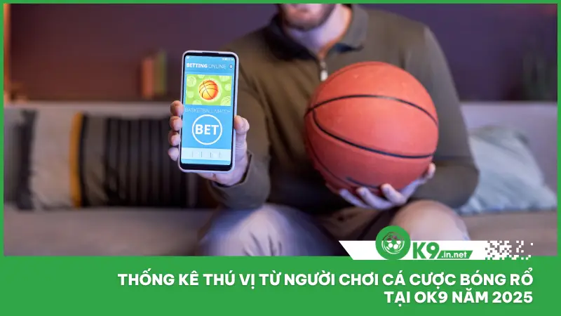 Cá cược bóng rổ tại ok9 đang dần trở thành lựa chọn ưa thích của nhiều người chơi